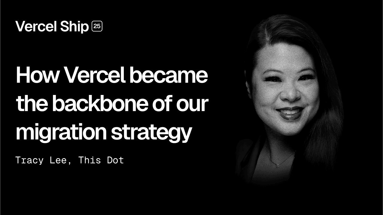 How Vercel became the backbone of our migration strategy 