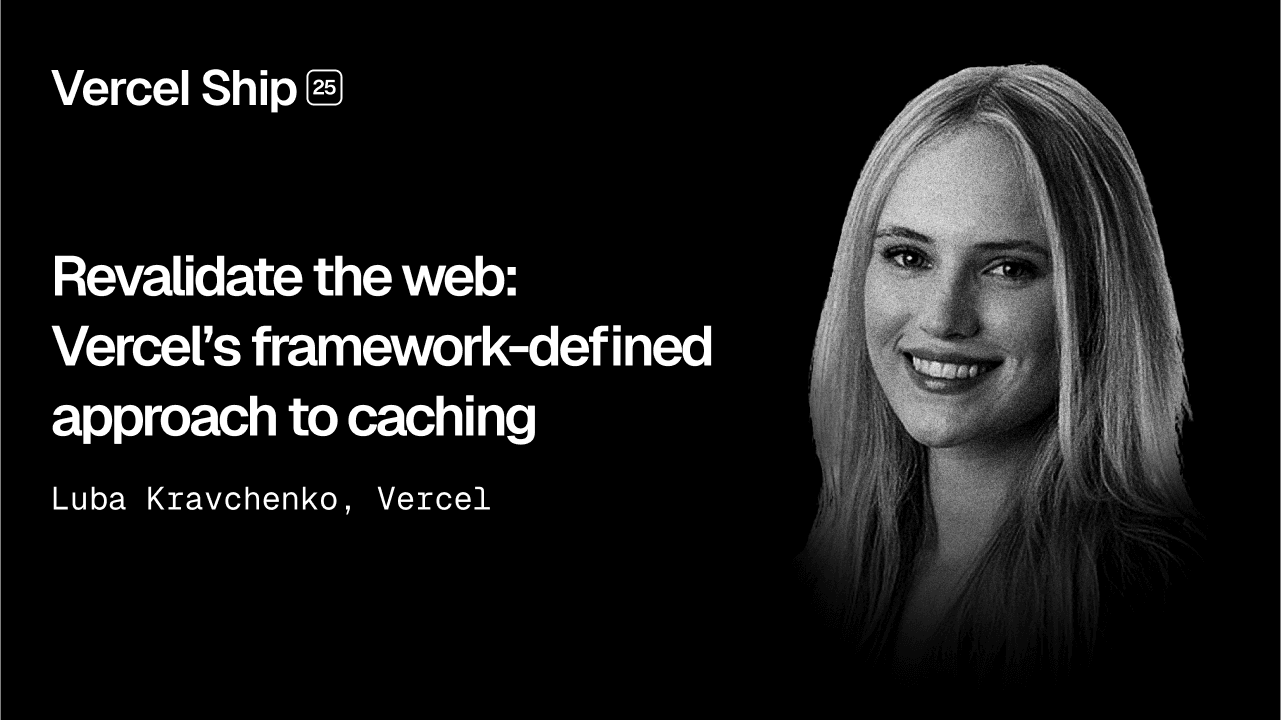 Revalidate the web: Vercel's framework-defined approach to caching