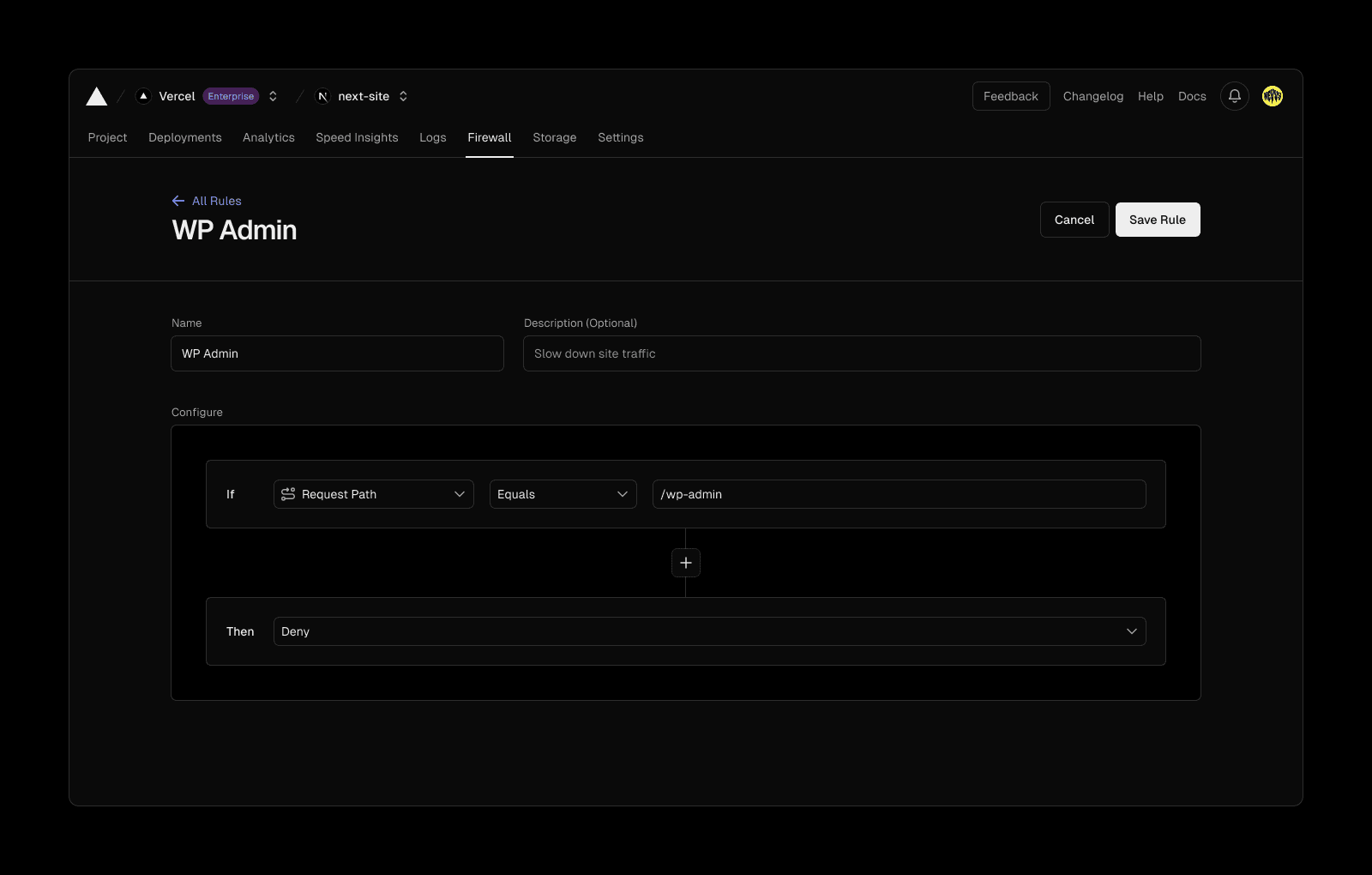 You can add firewall rules directly inside the Vercel dashboard.